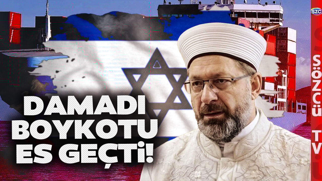 Ali Erbaş'ın Damadı İsrail'i Boykotu Pas Geçti! İsrail ile Ticarette Neler Çıktı Neler