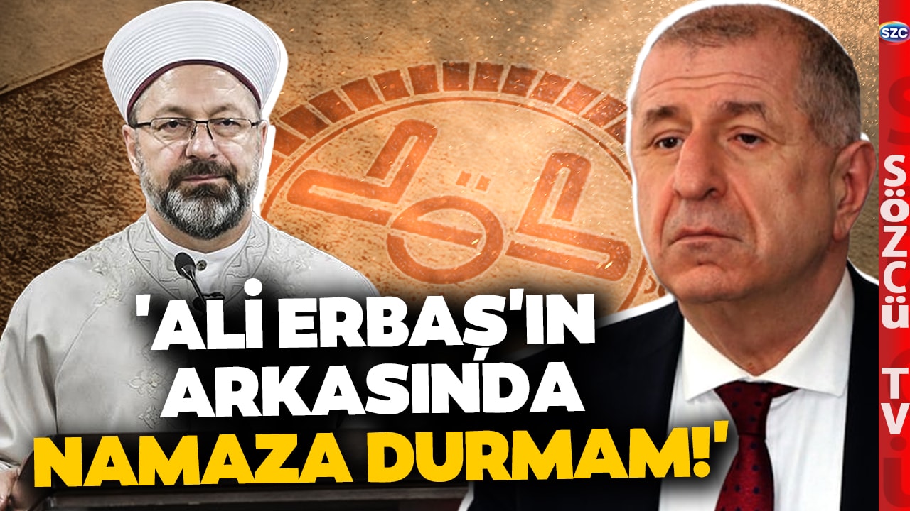 'Ali Erbaş'ın Arkasında Namaza Durmam' Ümit Özdağ'ın Atatürk Sözleri Gündemi Sallar! 