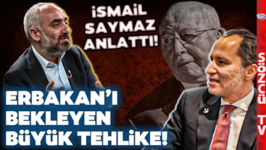 İsmail Saymaz Fatih Erbakan'ı Bekleyen Tehlikeyi Anlattı! Tarihi Necmettin Erbakan Örneği