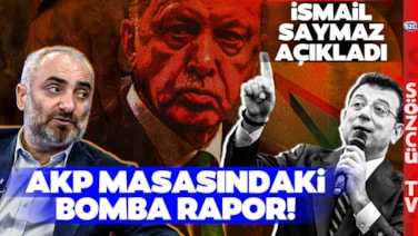 İsmail Saymaz AKP'nin Masasındaki Yeni Sonuçları Açıkladı! İmamoğlu Oy Oranı Gündem Olacak