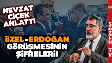 Bunu Kimse Konuşmuyor! Özgür Özel - Erdoğan Görüşmesi Boşuna Değil! Nevzat Çiçek Açıkladı