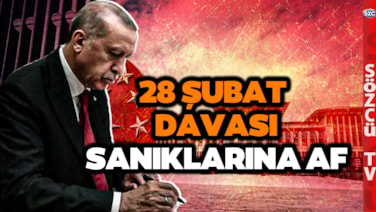 SON DAKİKA Erdoğan İmzaladı! Çetin Doğan Çevik Bir... 28 Şubat Davası Sanıklarına Af