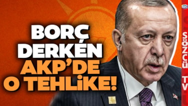 Aynı Hikaye! Erdoğan Borç Tahsilatı Diyor AKP'deki O Tehlikeyi Görmüyor