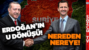 Katil Esad'dan Nereden Nereye! İşte Erdoğan'ın Suriye U Dönüşü! Muhalefetten Sert Tepki