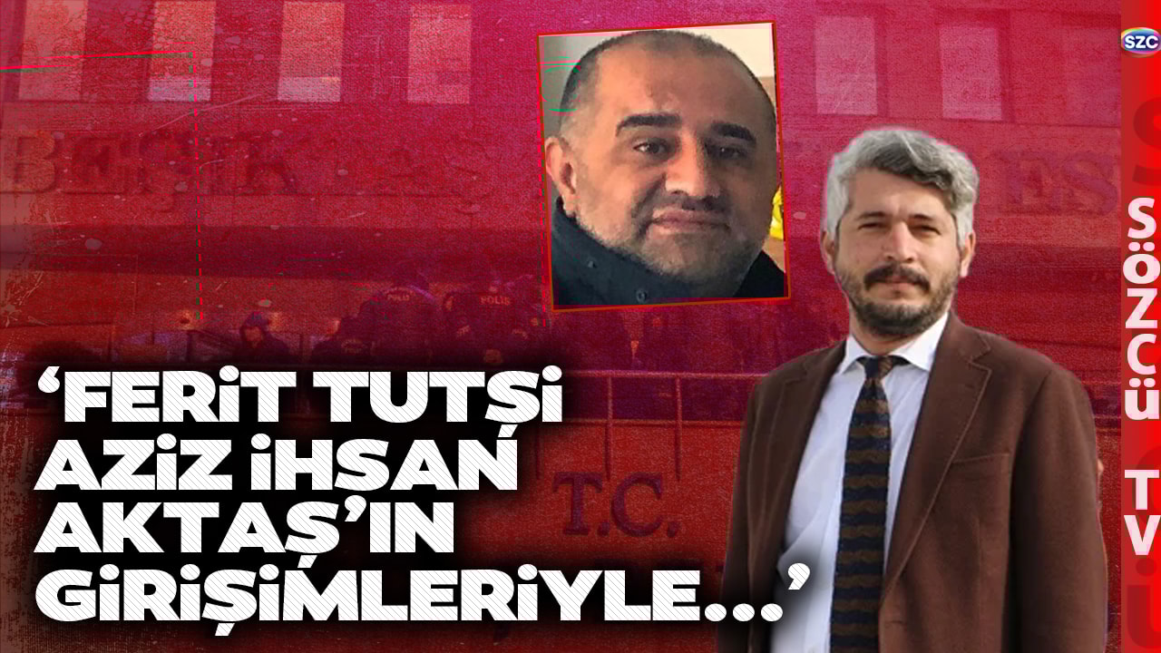 Aziz İhsan Aktaş Neler Yapmış Neler! 'Ferit Tutşi'ye Referans Olarak Beşiktaş Belediyesi'ne...'