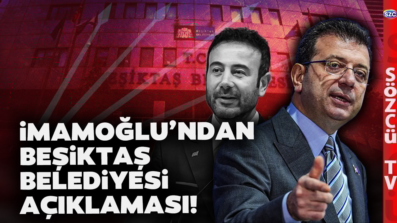 Ekrem İmamoğlu'ndan İlk Açıklama! Hükümete Beşiktaş Belediyesi Tepkisi! 'Bu Senaryo İle...'