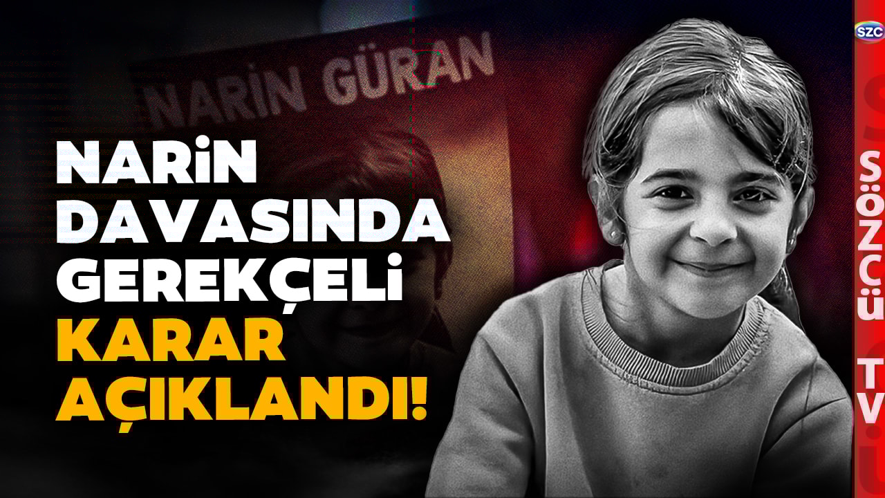 Narin Güran'ın Katili Gerekçeli Kararda Yok! Her Şey Belirsiz! Ortaya Çıkan Yeni Bilgiler