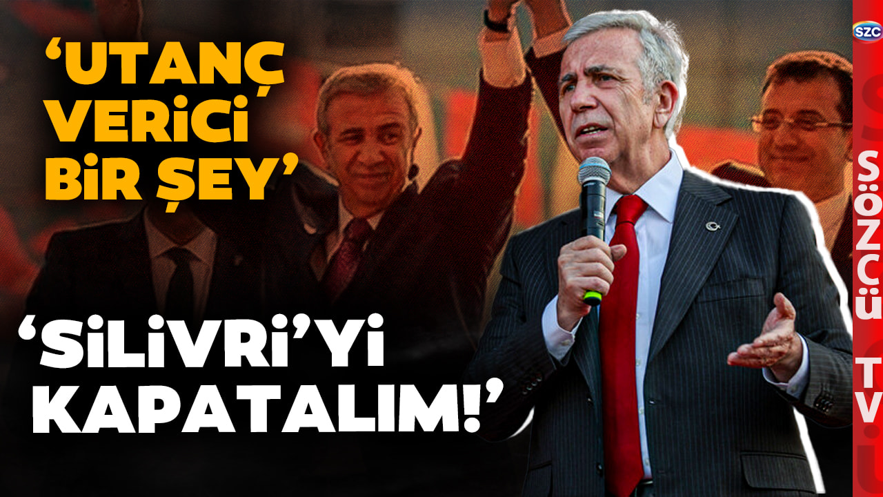 Mansur Yavaş'tan Tarihe Geçecek Açıklama! 'İktidar Olduktan Sonra Silivri'yi Kapatalım!'
