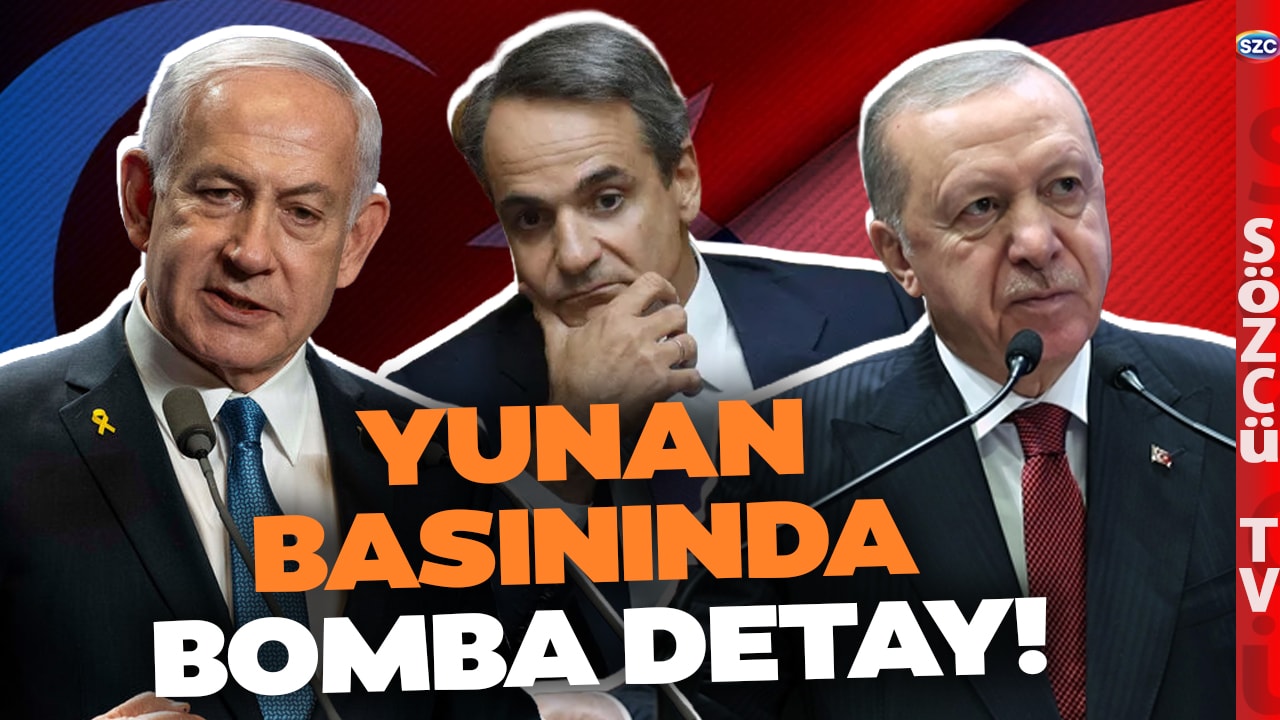Yunan Basınında Olay Detay! Türkiye'ye Karşı Üçlü İttifak için Bunu Dediler! Netanyahu...