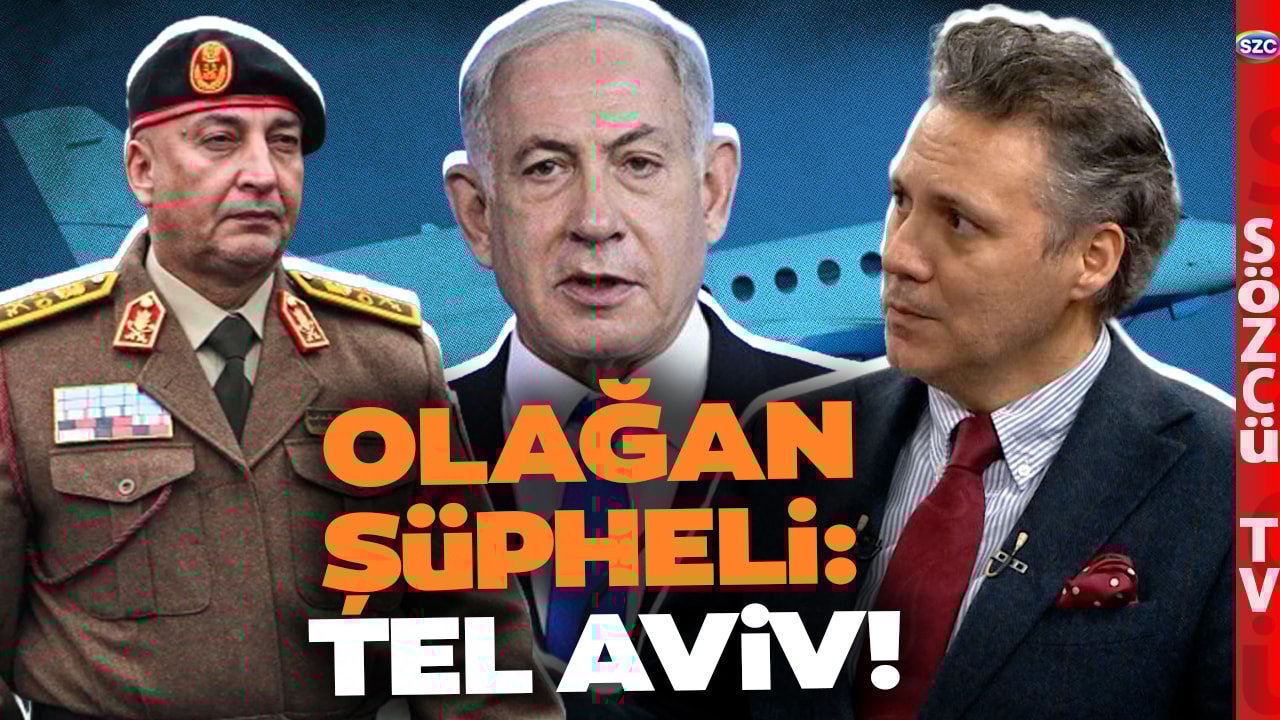 Libya Jeti Düştü Gözler İsrail'de! Sözcü Televizyonu Genel Müdürü Güney Öztürk Deşifre Etti!