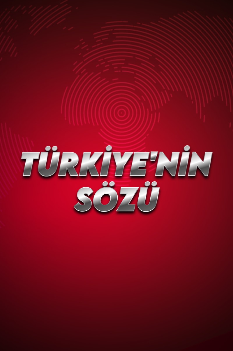 TÜRKİYE'NİN SÖZÜ