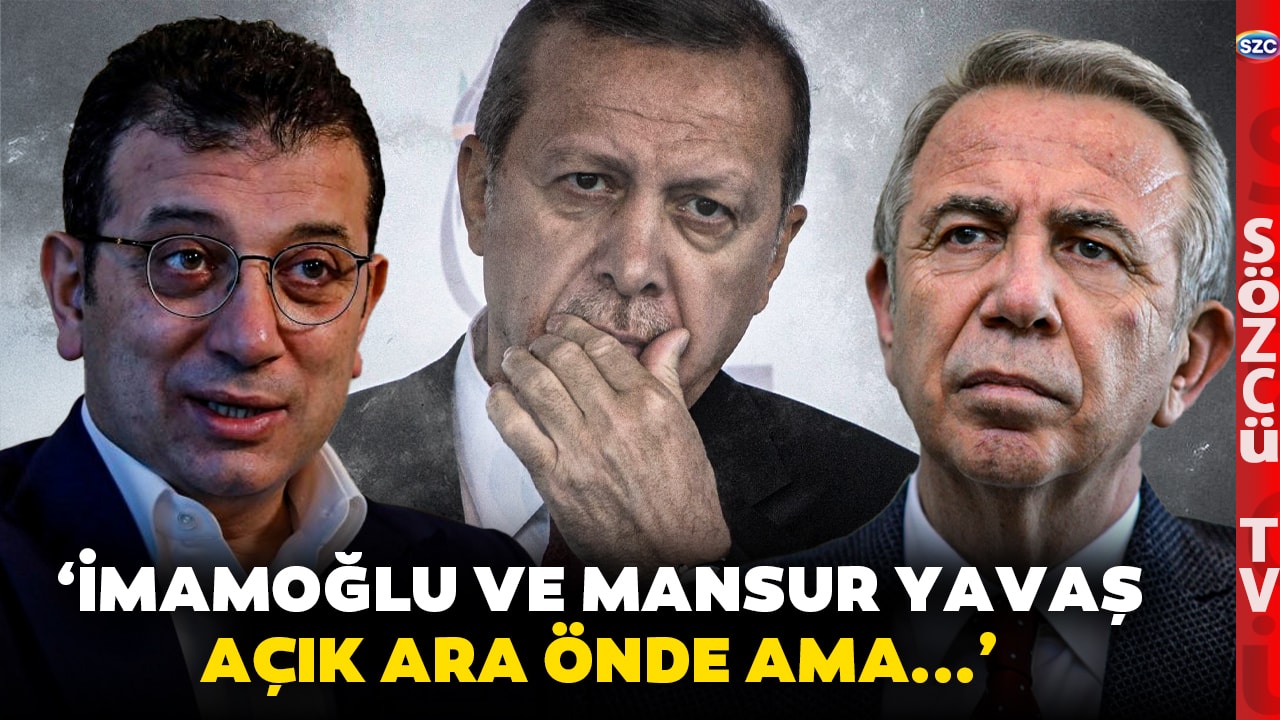 'Erdoğan'dan Açık Ara Farkla Öndeler' Ekrem İmamoğlu ve Mansur Yavaş Analizi! İşte Anket Sonuçları