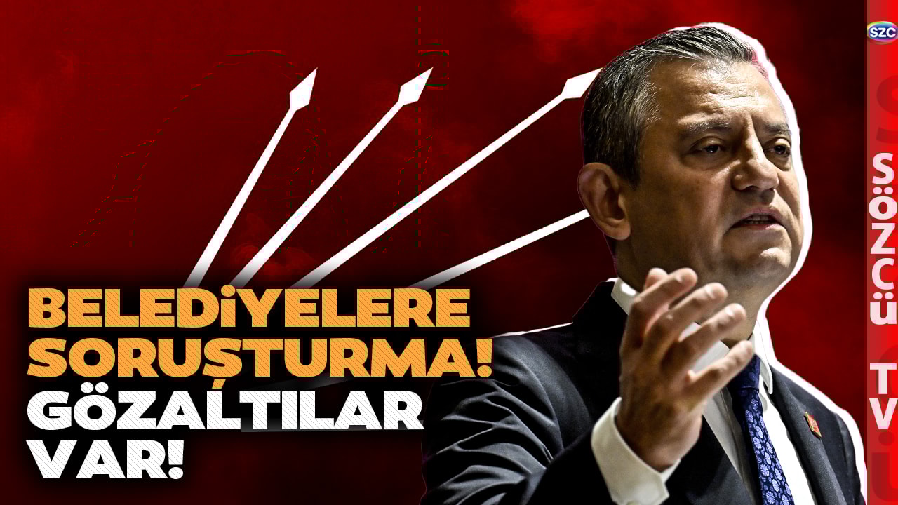 CHP'li Belediyelere Yönelik Şafak Operasyonu! 7 Meclis Üyesine Gözaltı Kararı