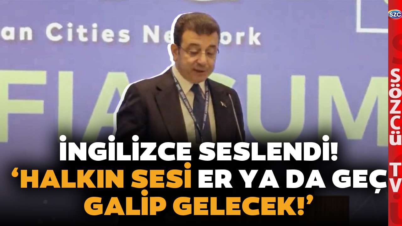 Ekrem İmamoğlu Dünyaya İngilizce Seslendi! 'Otoriter Liderler Muhalefeti Bastırmakta'