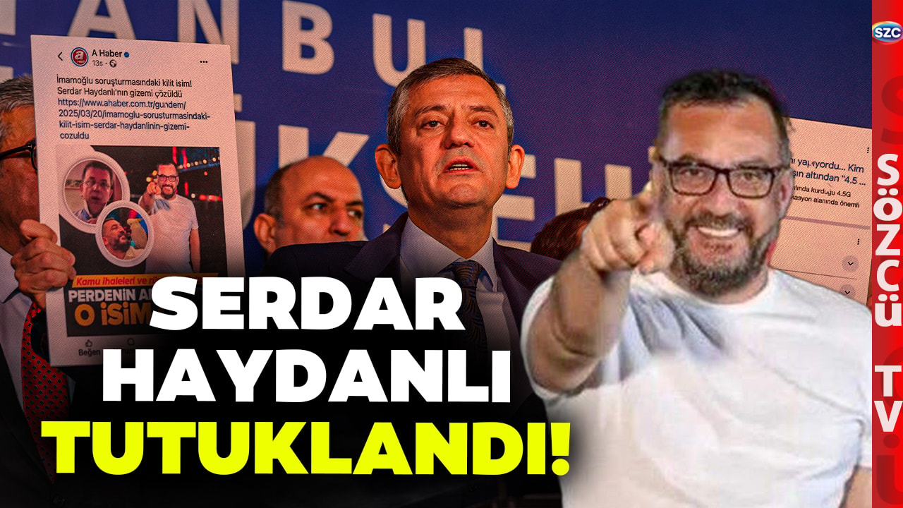 Ekrem İmamoğlu Davasında Sıcak Gelişme! Özgür Özel'in İşaret Ettiği Serdar Haydanlı Tutuklandı