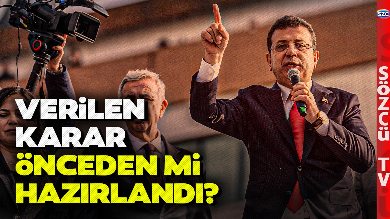 Ekrem İmamoğlu Kararının Perde Arkası! Verilen Ceza Önceden mi Hazırlandı? Uzman İsim Anlattı
