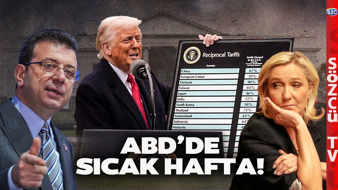 Trump Tüm Dünyaya Vergi Koydu! Le Pen Açıklaması Ekrem İmamoğlu Suskunluğu