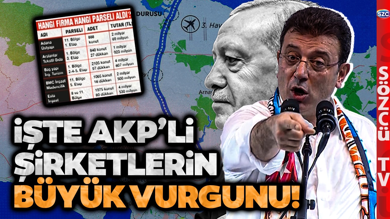 İmamoğlu'nu Aldılar Parsel Parsel Sattılar! Kanal İstanbul'un Skandal İhalelerini Sözcü İfşa Etti