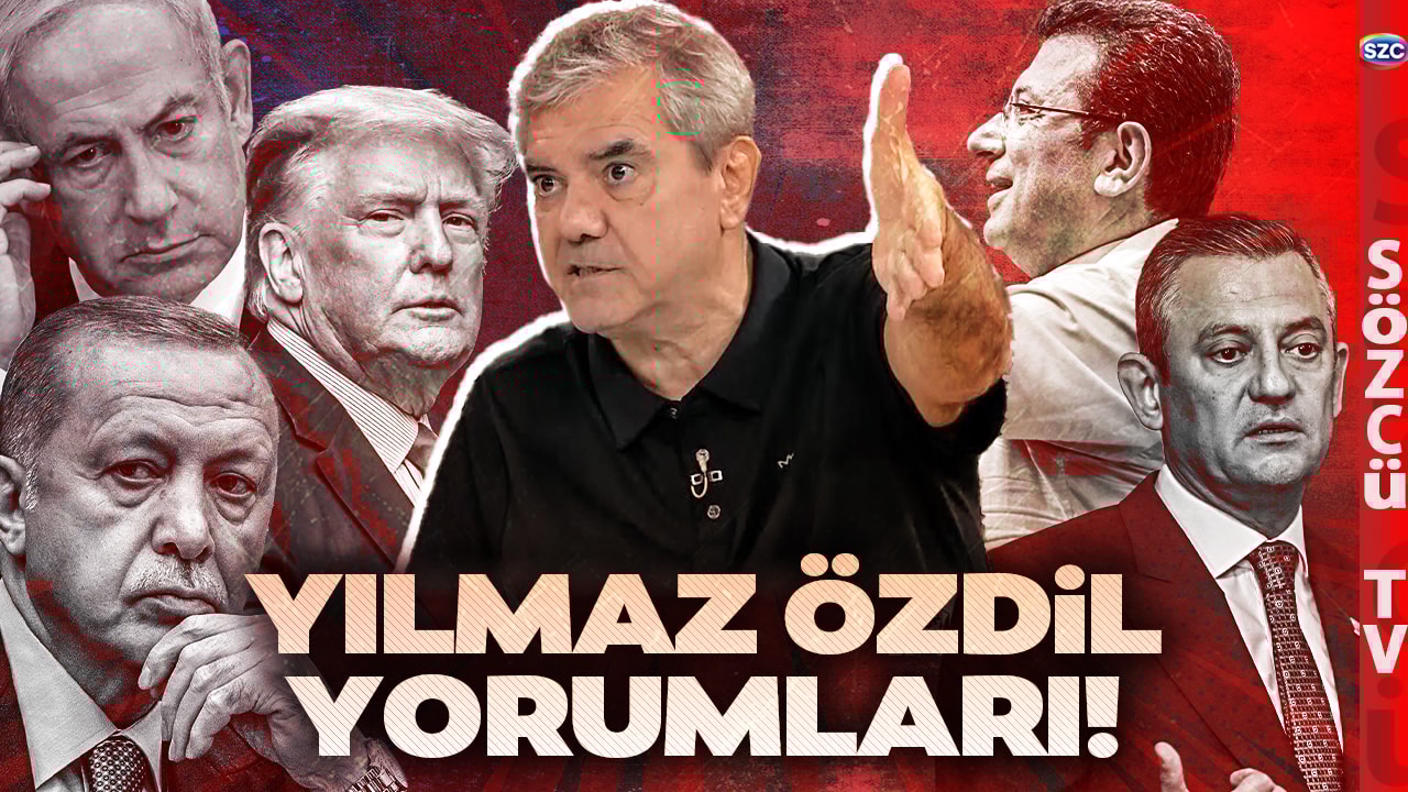Yılmaz Özdil'in Gündem Olan Analizleri | Netanyahu, Trump, Erdoğan, Ekrem İmamoğlu, Özgür Özel
