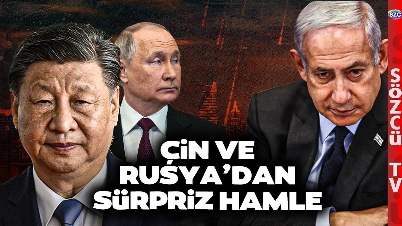 Çin ve Rusya İran İçin Devreye Girebilir! Netanyahu ve Trump'a Beklenmedik Sürpriz!