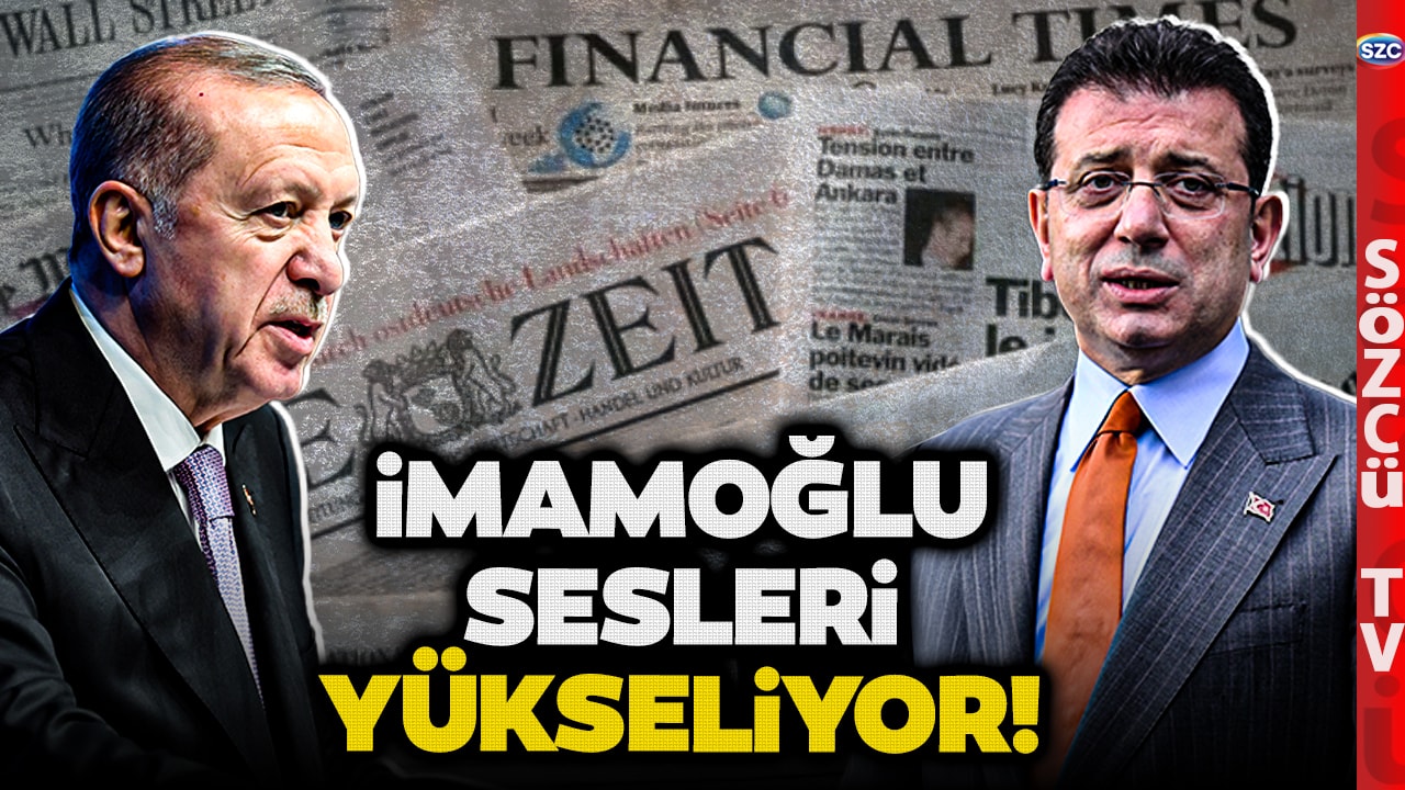 Dünya Basınında Ekrem İmamoğlu Sesleri! Erdoğan Çok Kızacak! İBB Operasyonları Tepki Çekti