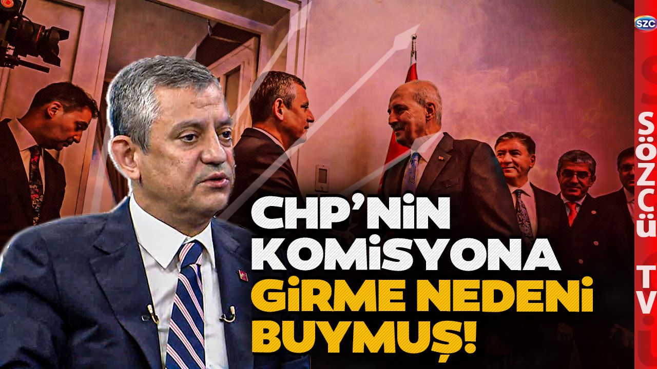 Özgür Özel Komisyona Neden Girdiğini İlk Kez Sözcü TV'de Açıkladı! İşte CHP Bu Yüzden Komisyonda