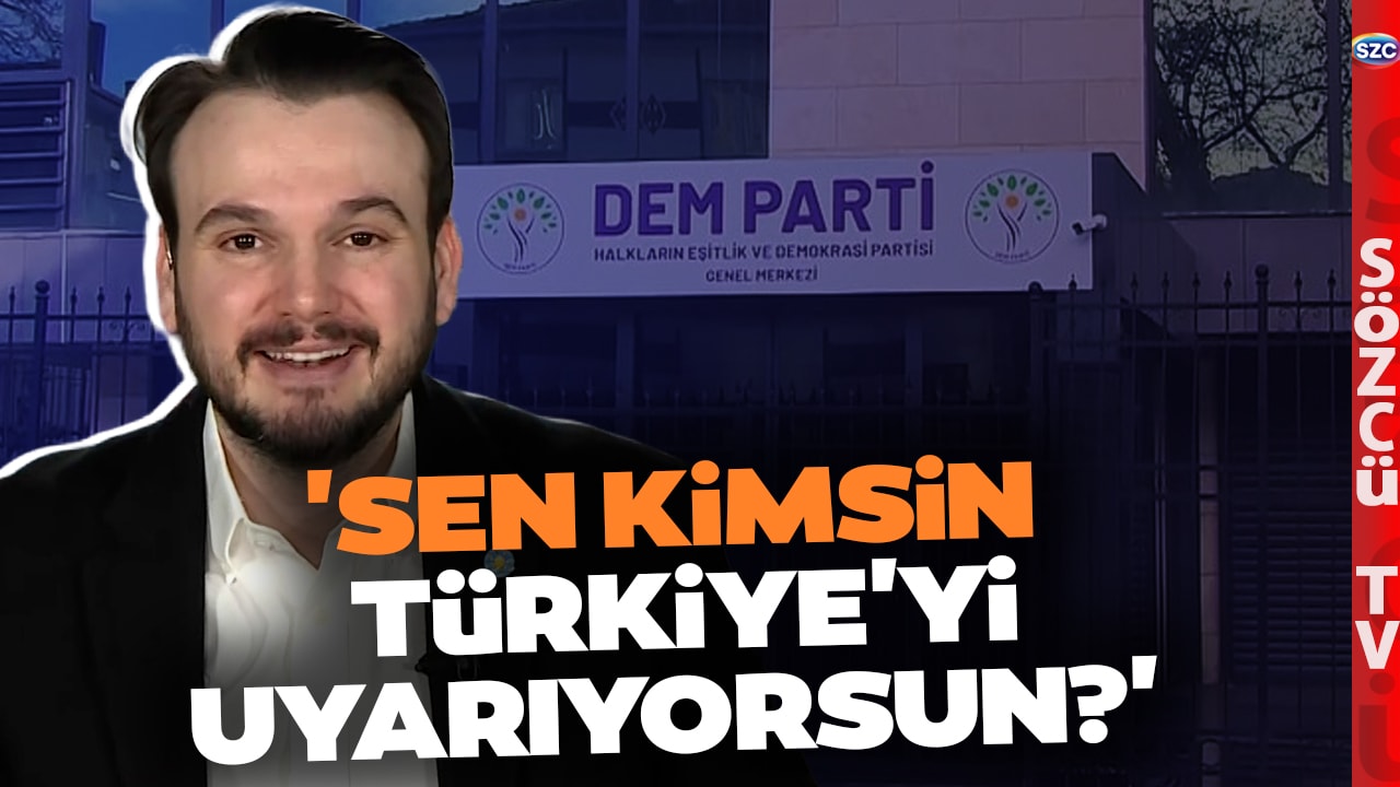 'Sen Kimsin Türkiye'yi Uyarıyorsun?' Cenk Özatıcı DEM Parti'ye Sert Çıktı! Olay Suriye Sözleri