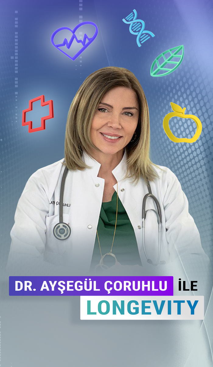 AYŞEGÜL ÇORUHLU İLE LONGEVITY