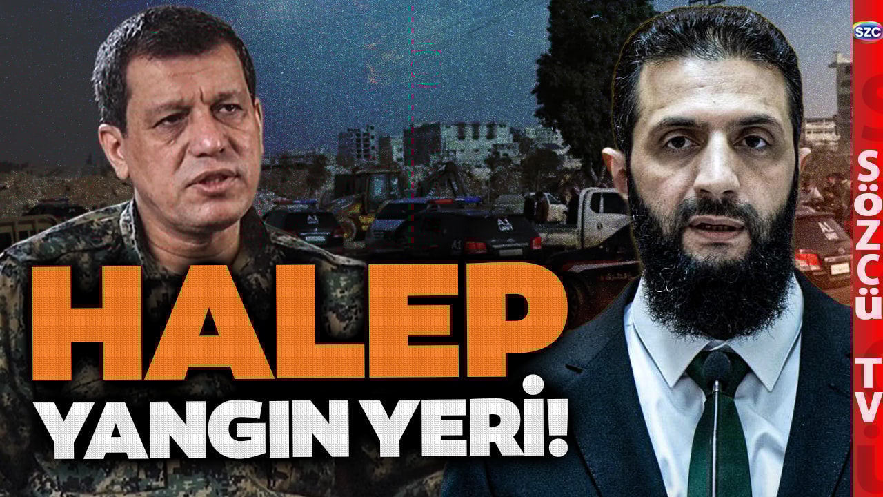 Halep'te Sokaklar Yangın Yeri! SDG O Sokakta Sıkıştı! Şam Güçlerinden Çarpıcı Uyarı! Sözcü Suriye'de