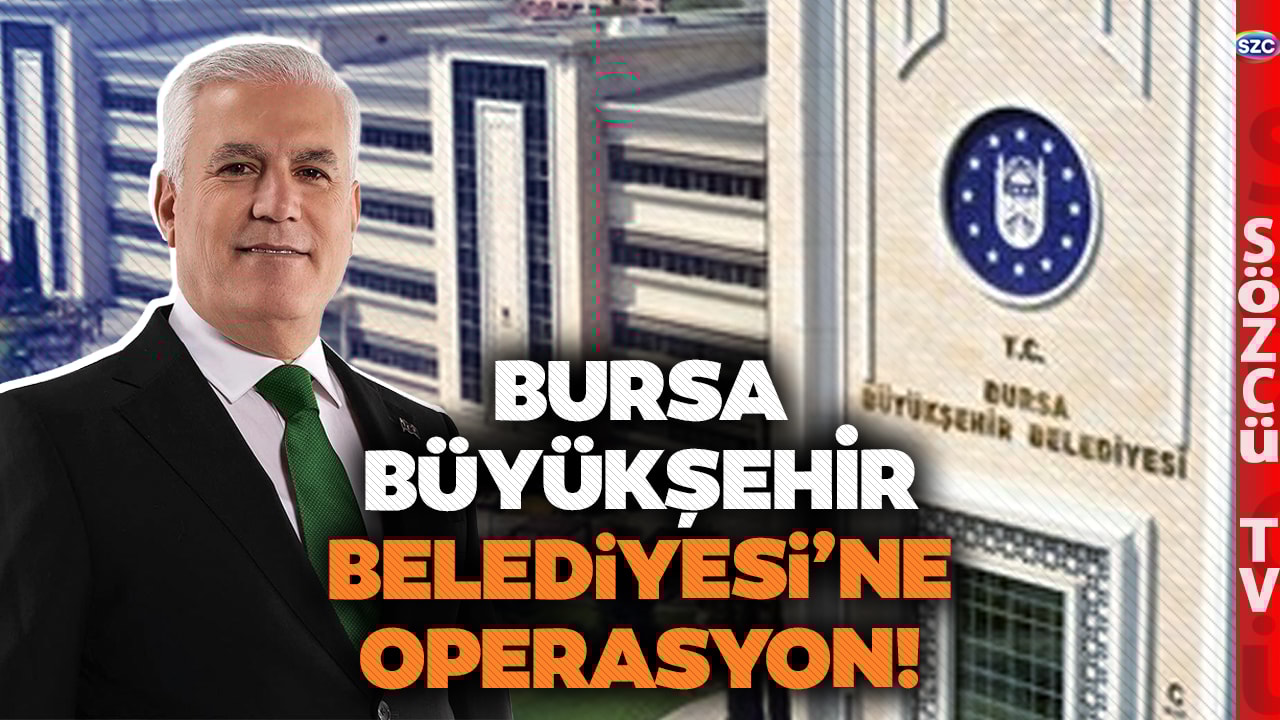 Bursa Büyükşehir Belediyesi'ne Operasyon! Mustafa Bozbey'le Birlikte Ailesi ve 55 Kişi Gözaltında!