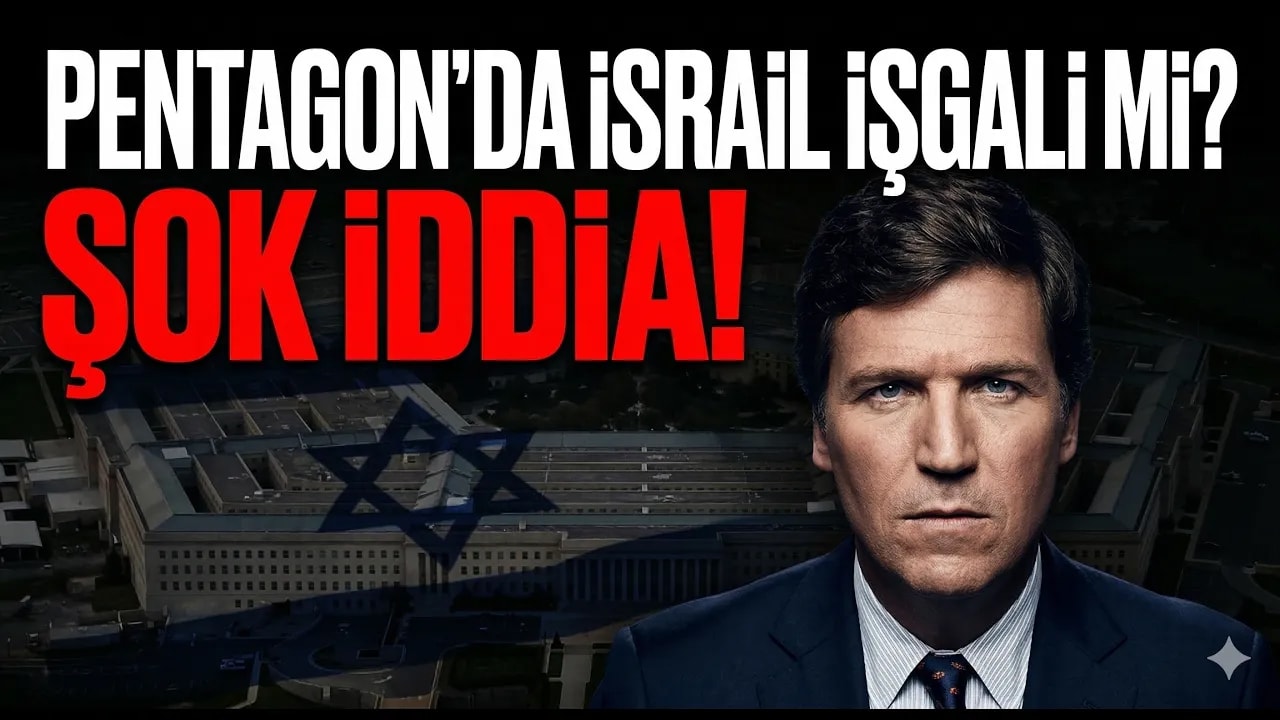 PENTAGON'DA İSRAİL İŞGALİ Mİ? Tucker Carlson'dan Dünyayı Sarsacak İddia!