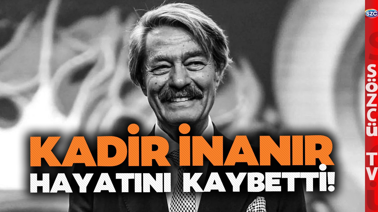 Yeşilçam Efsanesi Kadir İnanır Hayatını Kaybetti! Tatar Ramazan'ımızı Kaybettik
