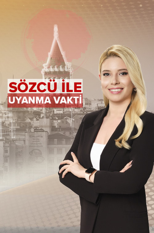 SÖZCÜ İLE UYANMA VAKTİ